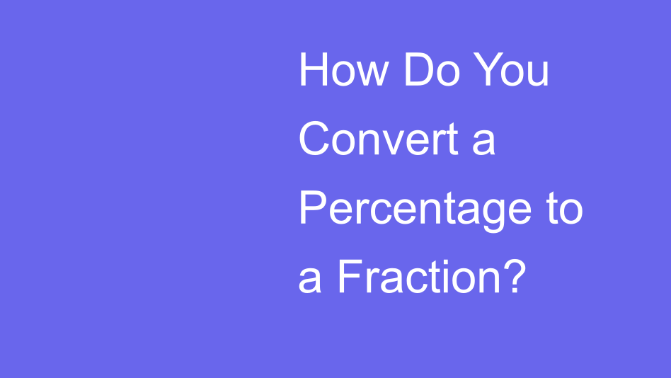 Percentage to Fraction | House of Math