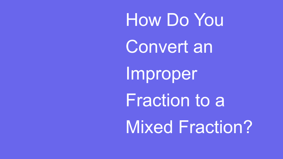 Converting Improper to Mixed | House of Math