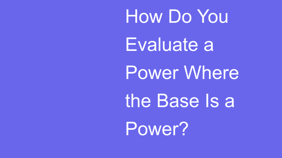 Base Is a Power | House of Math