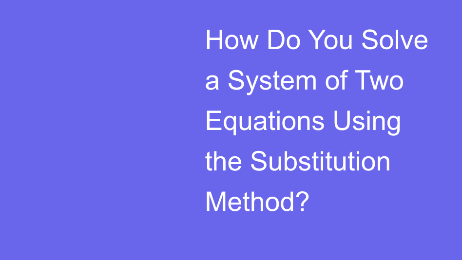 Substitution Method | House of Math